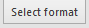 2. Select format