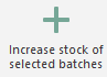 16. Increase stock of
selected batches